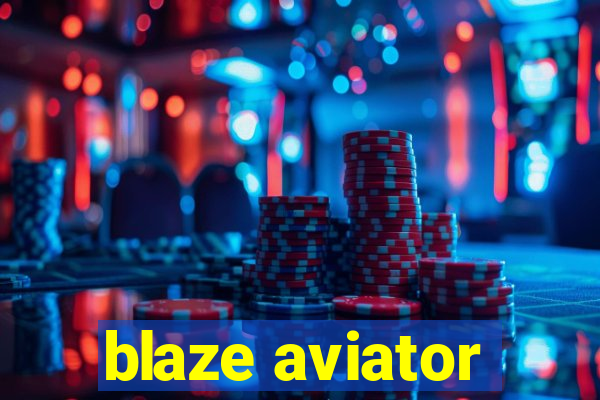 blaze aviator